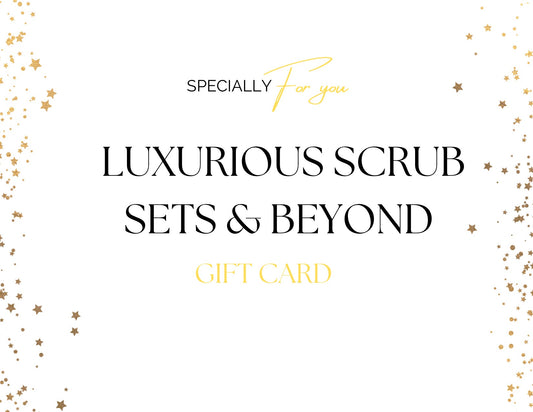 Luxurious Scrub Sets and Beyond Gift Card